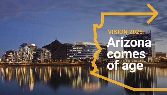 Vision 2025: Arizona Comes of Age